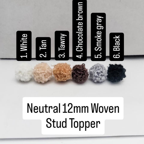 Neutral Woven 12mm Stud Topper (Choice of Color), 3 Pairs, Stud #108-113